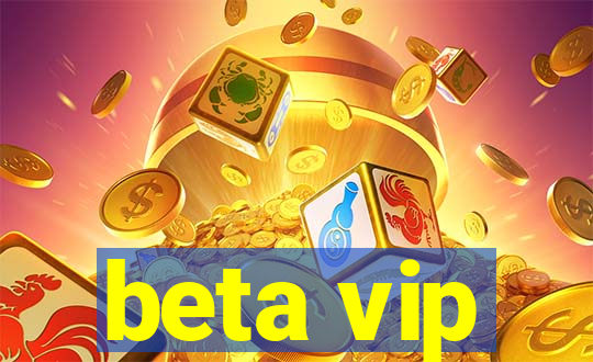 beta vip